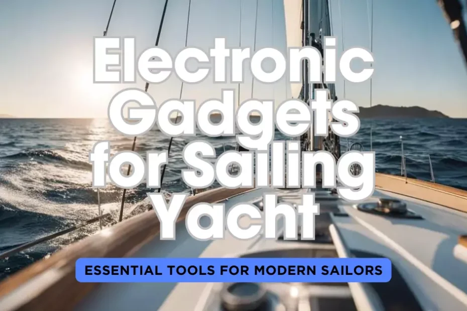 Electronic Gadgets for Sailing Yacht